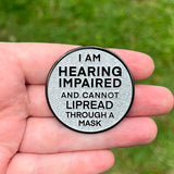 I Am Hearing Impaired 40mm Hard Enamel Pin