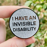 Invisible Disability 40mm Hard Enamel Pin