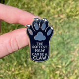 The Softest Paw Can Be A Claw Enamel Pin